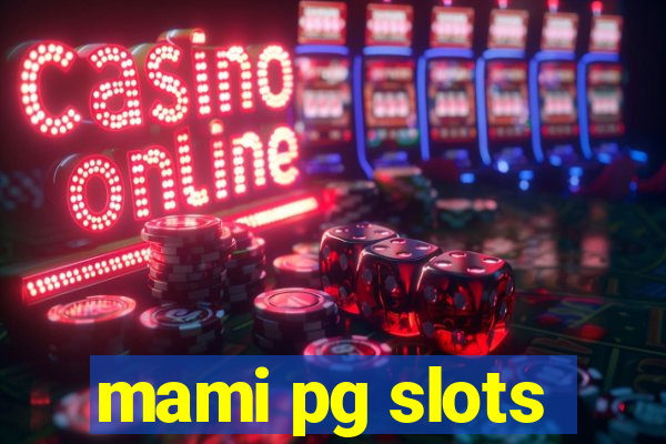 mami pg slots